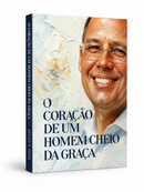 O CORAÇÃO DE UM HOMEM CHEIO DA GRAÇA