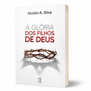 A GLÓRIA DOS FILHOS DE DEUS