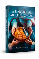 A UNÇÃO DA MULTIPLICAÇÃO