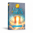 FAVOR DE DEUS - A PORTA PARA A ABUNDÂNCIA