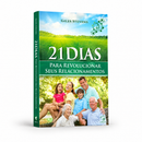 21 DIAS PARA REVOLUCIONAR SEUS RELACIONAMENTOS