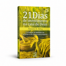 21 DIAS DE INVESTIMENTO NA CASA DE DEUS